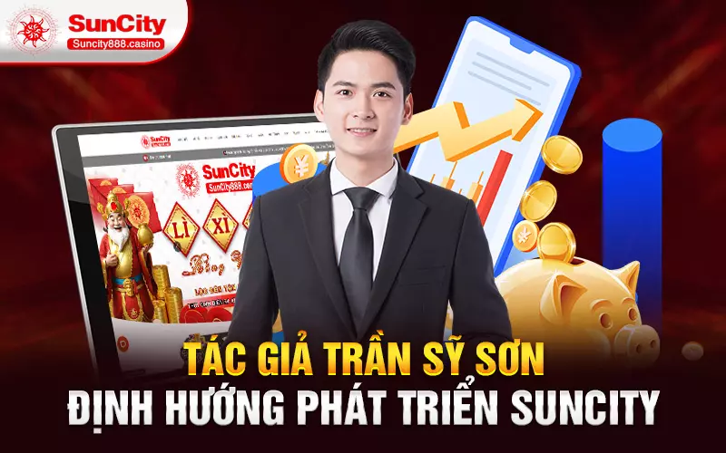 Tác giả Trần Sỹ Sơn định hướng phát triển SunCity