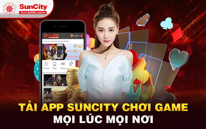 Tải App Suncity chơi game mọi lúc mọi nơi